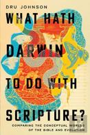 What Hath Darwin To Do With Scripture?