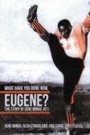 What Have You Done Now, Eugene?