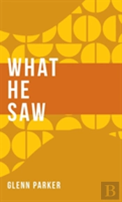 What He Saw