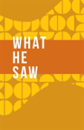 What He Saw