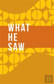 What He Saw