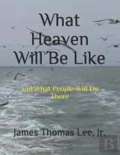 What Heaven Will Be Like