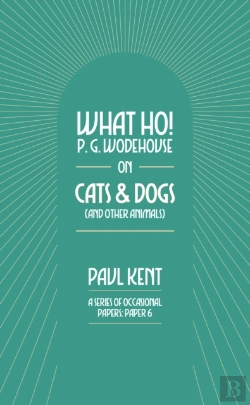 Bertrand.pt - What Ho! P. G. Wodehouse On Cats & Dogs