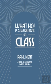 What Ho! P. G. Wodehouse On Class