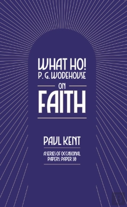 Bertrand.pt - What Ho! P. G. Wodehouse On Faith