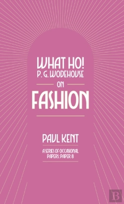 Bertrand.pt - What Ho! P. G. Wodehouse On Fashion