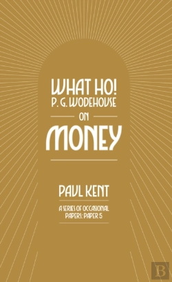 Bertrand.pt - What Ho! P. G. Wodehouse On Money