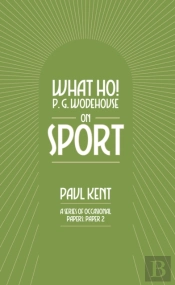 What Ho! P. G. Wodehouse On Sport