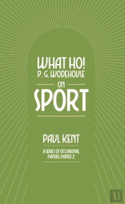 Bertrand.pt - What Ho! P. G. Wodehouse On Sport