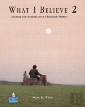 What I Believe 2: Listening And Speaking About What Really Matters (Student Book And Audio Cds)