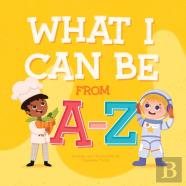 What I Can Be From A-Z