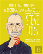 What I Can Learn From The Incredible And Fantastic Life Of Steve Jobs