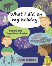 What I Did On My Holiday