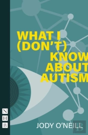 What I (Don'T) Know About Autism