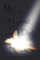 What I Found In The Dark