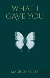 What I Gave You