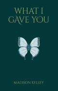 What I Gave You