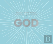What I Know About God