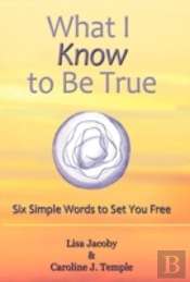 What I Know To Be True