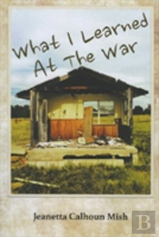 What I Learned At The War