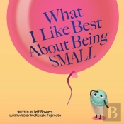 What I Like Best About Being Small
