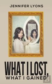 What I Lost What I Gained