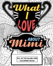 What I Love About Mimi Coloring Book
