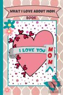 What I Love About My Mom Book