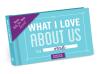 What I Love About Us Fill-In-The-Blank Journal