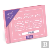 What I Love About You, Sis Fill-In-The-Blank Journal