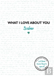 What I Love About You: Sister