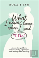 What I Never Knew When I Said ''I Do''