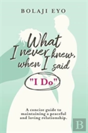 What I Never Knew When I Said 'I Do'