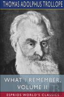 What I Remember, Volume Ii (Esprios Classics)