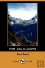 What I Saw In California (Dodo Press)