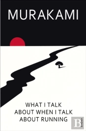 What I Talk About When I Talk About Running
