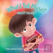 What I Tell Myself About Talent