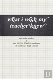What I Wish My Teacher Knew
