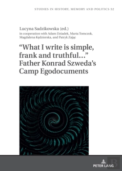 Bertrand.pt - What I Write Is Simple, Frank And Truthful Father Konrad Szwedas Camp Egodocuments