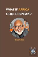 What If Africa Could Speak? - Celso Salles