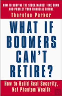 Bertrand.pt - What If Boomers Can'T Retire - How To Build Real Security, Not Phantom Wealth
