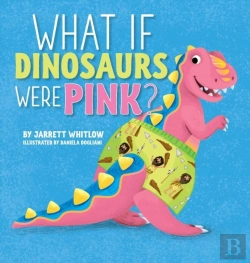 Bertrand.pt - What If Dinosaurs Were Pink?