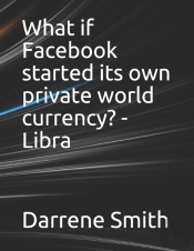 What If Facebook Started Its Own Private World Currency? - Libra