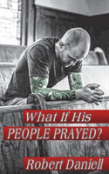 What If His People Prayed?