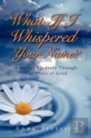 What If I Whispered Your Name?