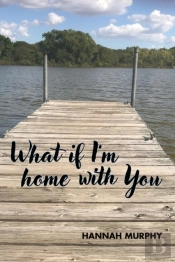 What If I'M Home With You?