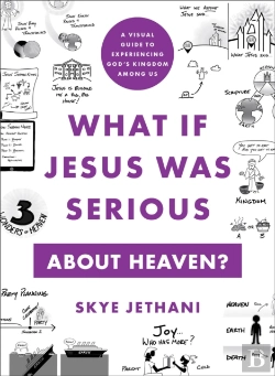 Bertrand.pt - What If Jesus Was Serious About Heaven? Â€“ A Visual Guide To Experiencing God`S Kingdom Among Us