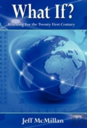 What If ?; Learning For The Twenty First Century