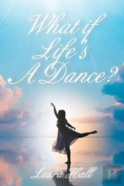 What If Life'S A Dance
