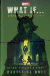 What If. . . Loki Was Worthy?